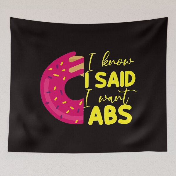 Item preview, Sé que dije que quiero abdominales - Humor divertido del entrenamiento de la aptitud del medio donut designed and sold by leo121687.
