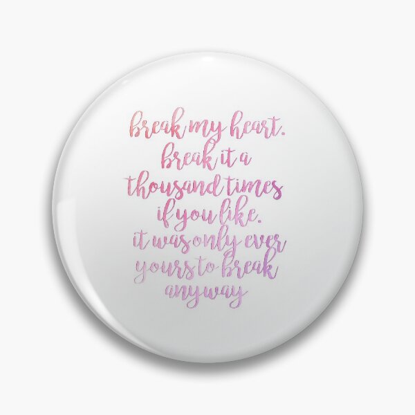 Item preview, break my heart selection quote pink ombre designed and sold by lovely-lyrics.