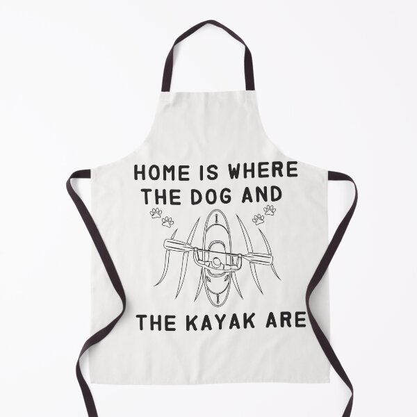 Item preview, home is where the dog and the kayak are - Kayaking - I love Kayaking designed and sold by Hannah Pillic.