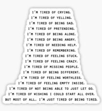 Tired of being tired Sticker