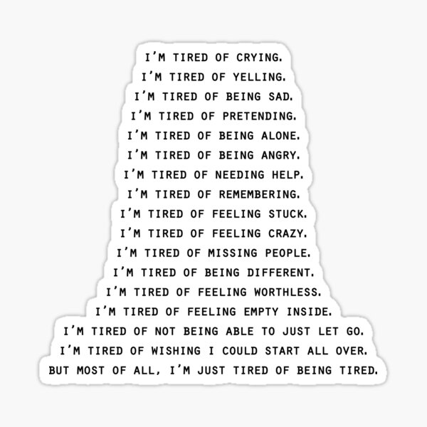 Tired of being tired Sticker