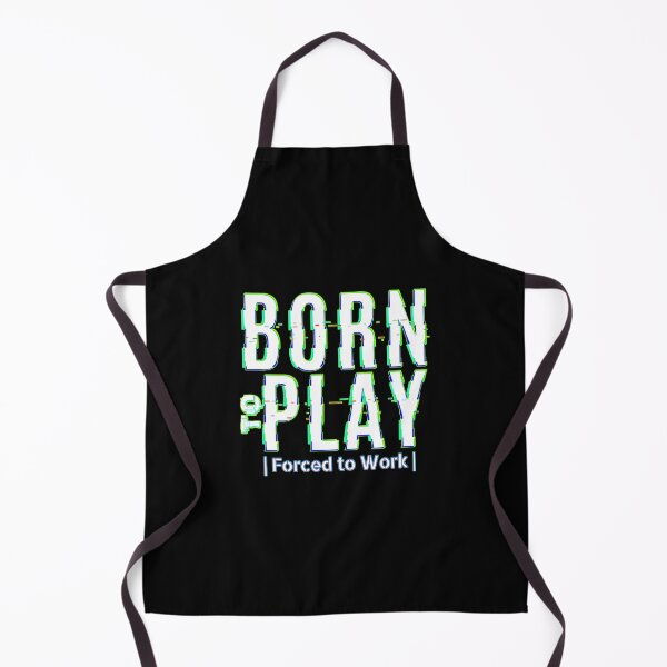 Item preview, Born to Play - Forced to Work designed and sold by GamerGetup.