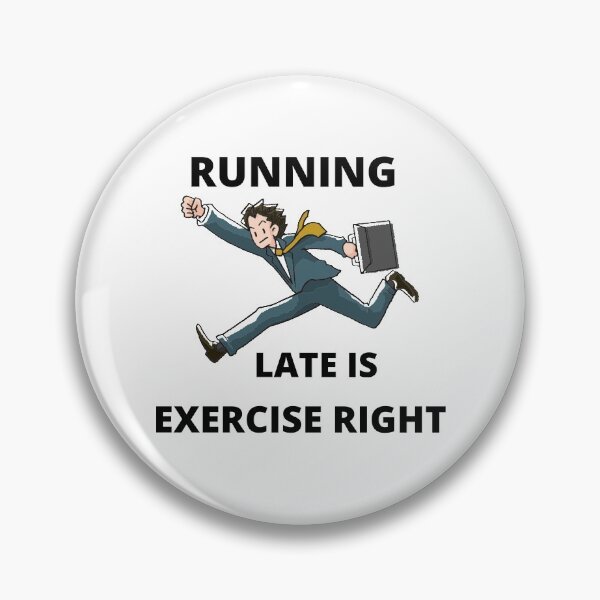 Item preview, Running late is exercise right  designed and sold by cute105.
