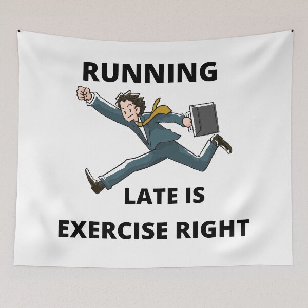 Item preview, Running late is exercise right  designed and sold by cute105.
