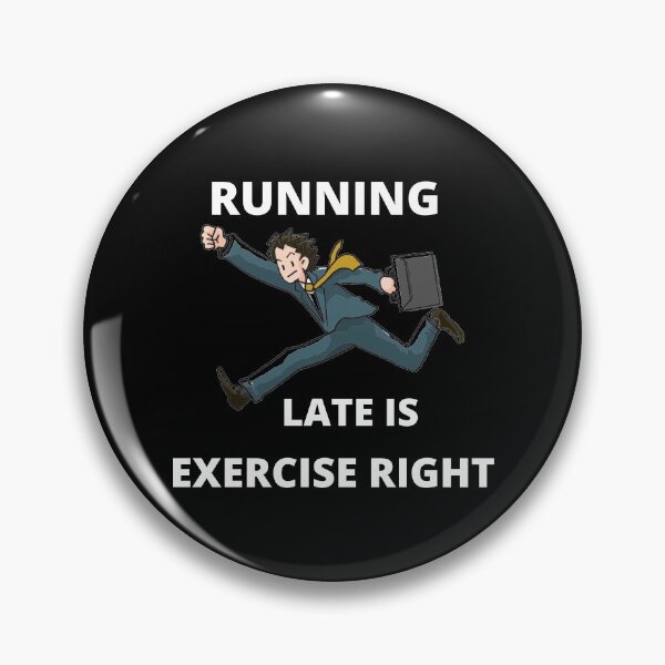 Item preview, Running late is exercise right 2 designed and sold by cute105.