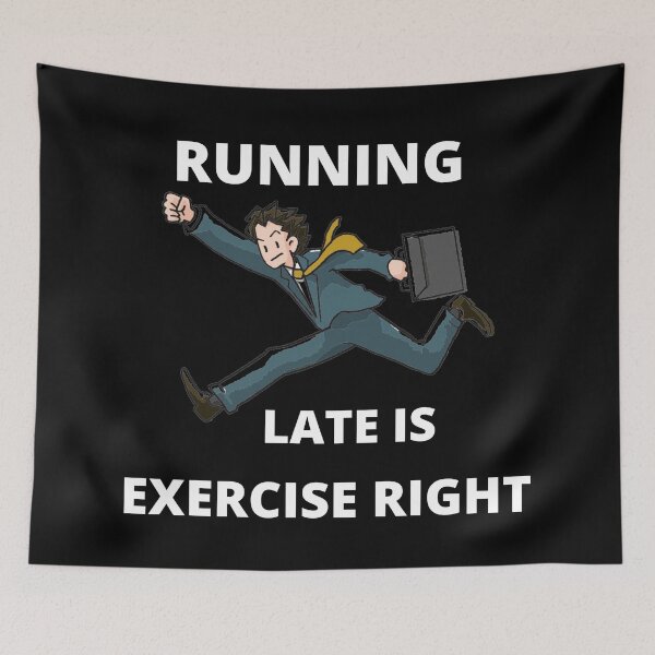 Item preview, Running late is exercise right 2 designed and sold by cute105.