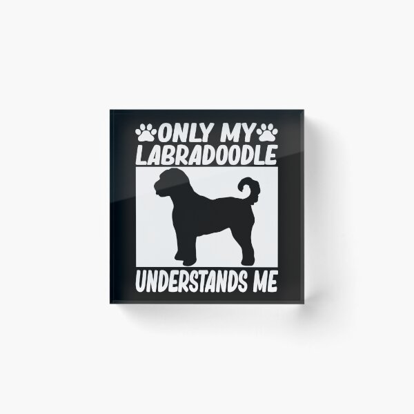 Item preview, only my labradoodle understands me labradoodle lover designed and sold by alaechamlal.