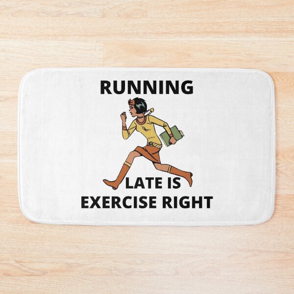 Item preview,  Running late is exercise right3  designed and sold by cute105.