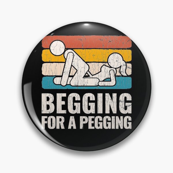 Item preview, Begging For A Pegging T-Shirt Funny Gift designed and sold by oounitluca.