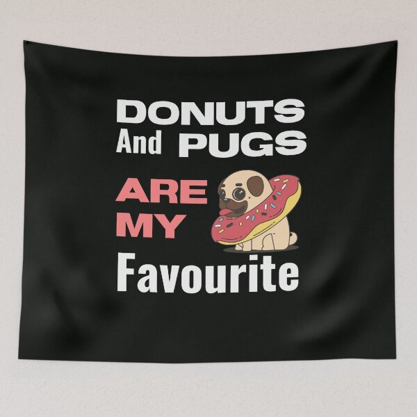 Item preview, Donuts and pugs are my favourite designed and sold by Boss  Bubble.