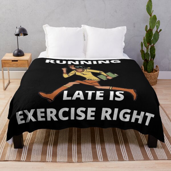 Item preview,   Running late is exercise right 4 designed and sold by cute105.