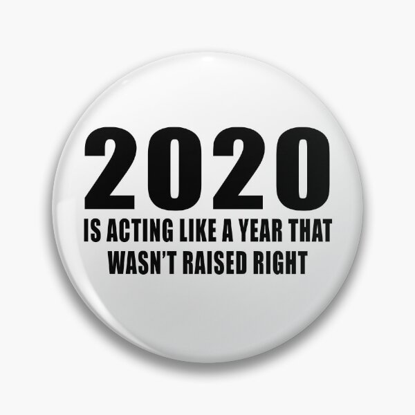 Item preview, 2020 Is Acting Like A Year That Wasn’t Raised Right designed and sold by Imadovic.