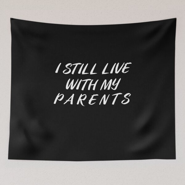 Item preview, I STILL LIVE WITH MY PARENTS #Black  designed and sold by SalaheddineB.