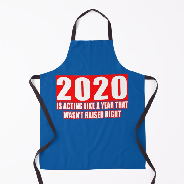 Item preview, 2020 Is Acting Like A Year That Wasn’t Raised Right designed and sold by Imadovic.