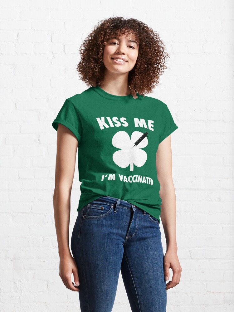 Alternate view of Kiss me I'm Vaccinated - White Classic T-Shirt