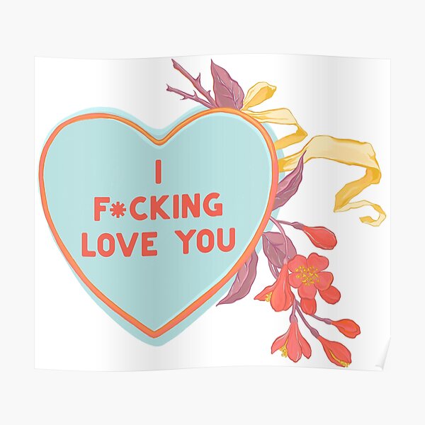 I F*cking Love You Poster