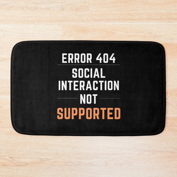 Item preview, Social Interaction Not Supported! designed and sold by arjocansupplies.