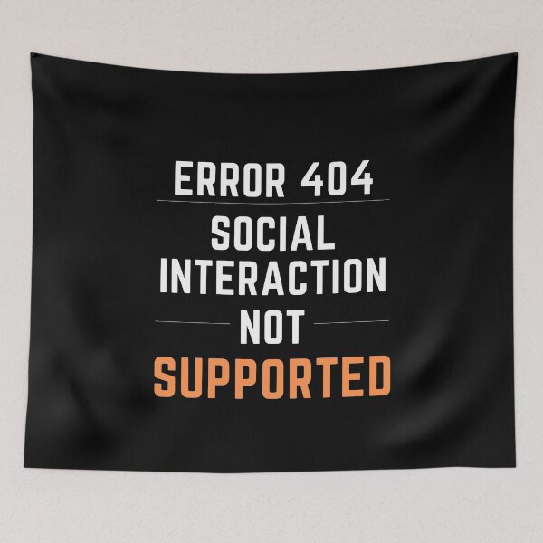 Item preview, Social Interaction Not Supported! designed and sold by arjocansupplies.