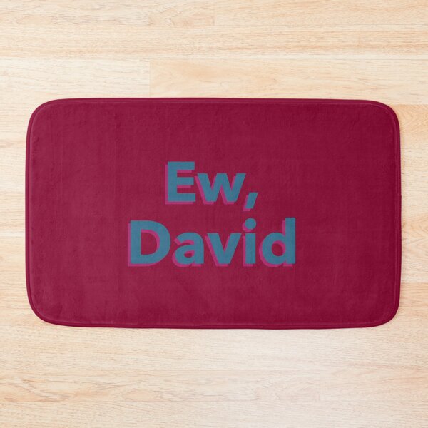 Item preview, Ew, David Funny Schitt's Creek designed and sold by katiekendall.