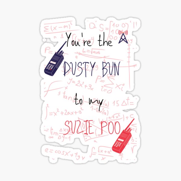 Youre the Dusty Bun to my Suzie Poo cute valentines  Sticker