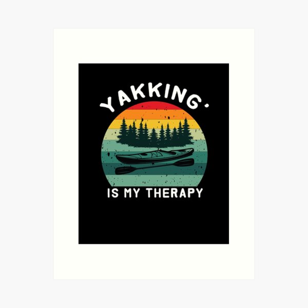 Item preview, yakking' is my therapy - Kayaking  - I love Kayaking - funny designed and sold by Hannah  Pillic.