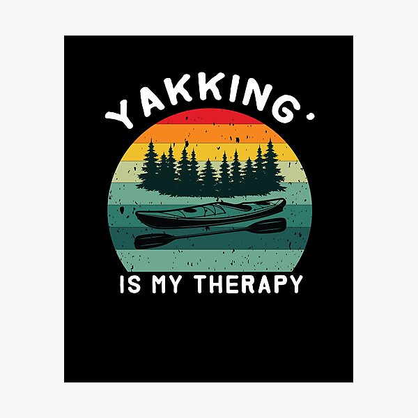 Item preview, yakking' is my therapy - Kayaking  - I love Kayaking - funny designed and sold by Hannah  Pillic.