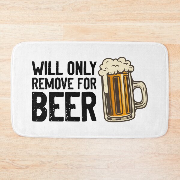 Item preview, Will Only Remove For Beer designed and sold by Sour Soul.
