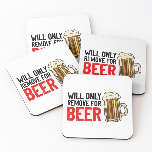Item preview, Will Only Remove For Beer Alcohol designed and sold by Sour Soul.