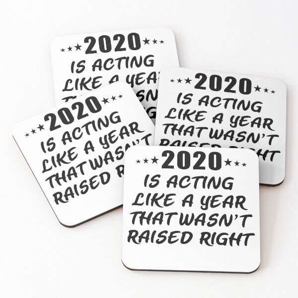 Item preview, 2020 Is Acting Like A Year That Wasn’t Raised Right designed and sold by Imadovic.