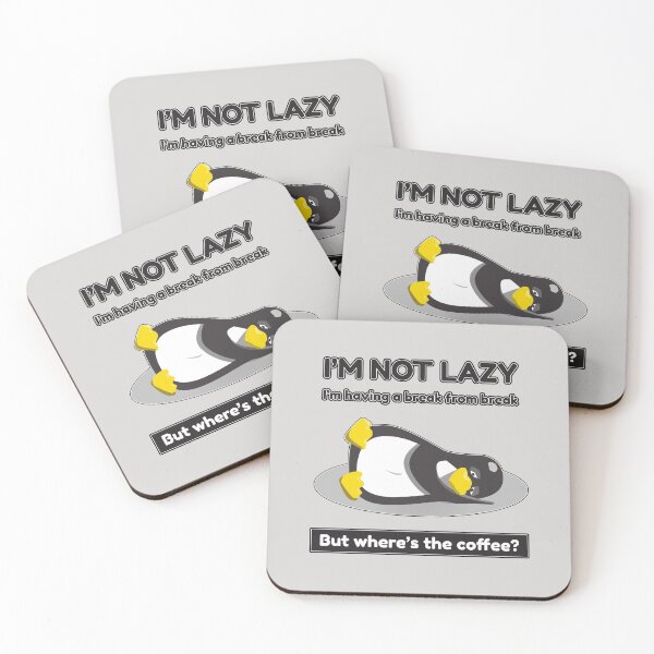 Item preview, I'm not lazy. I'm having a break from break. But where is the coffee? designed and sold by CreativeDomain.