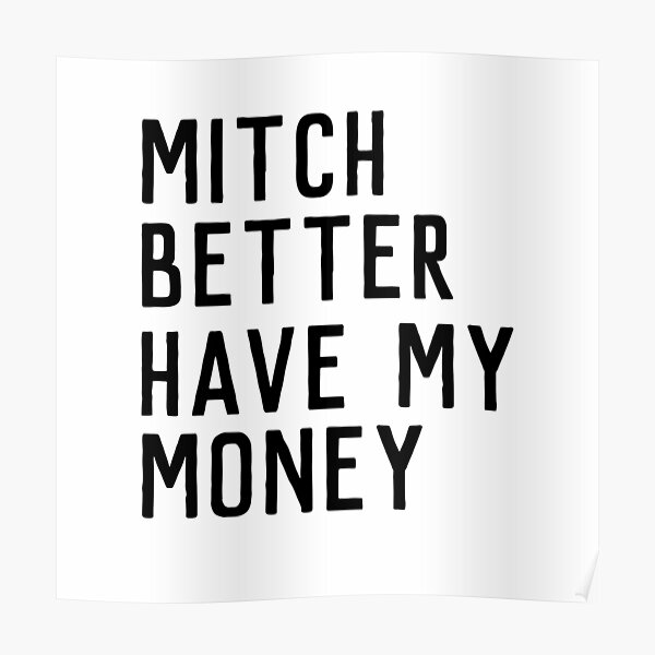 PAID IN FULL , MONEY MAKING MITCH Poster for Sale by Shopboy870