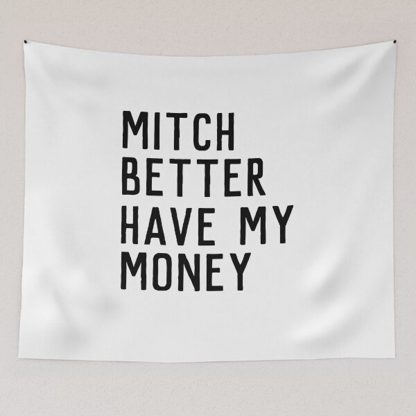 Item preview, Mitch Better Have My Money designed and sold by TINASTORESHOPE.