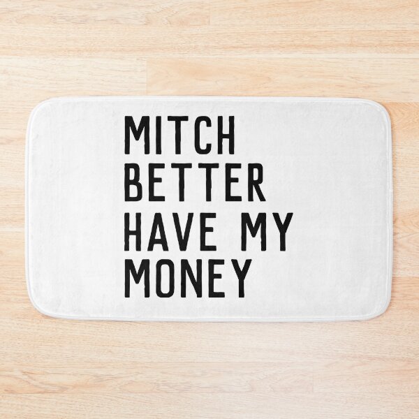 Item preview, Mitch Better Have My Money designed and sold by TINASTORESHOPE.