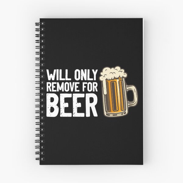 Item preview, Will Only Remove For Beer Drink designed and sold by Sour Soul.