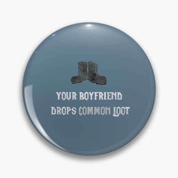 Item preview, Your Boyfriend Drops Common Loot designed and sold by Live, Laugh LARP.