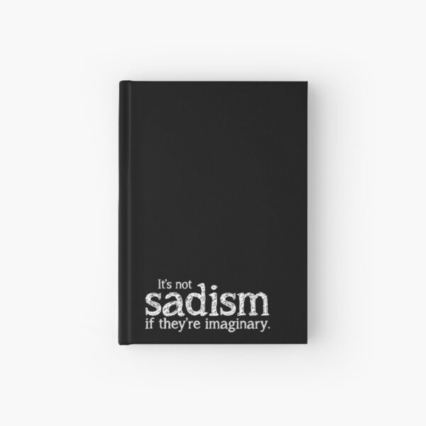 It's not sadism... (Black) Hardcover Journal