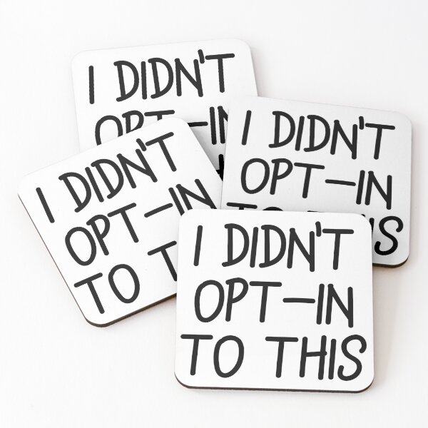 Item preview, I Didn't Opt-in To This designed and sold by magnetarball.