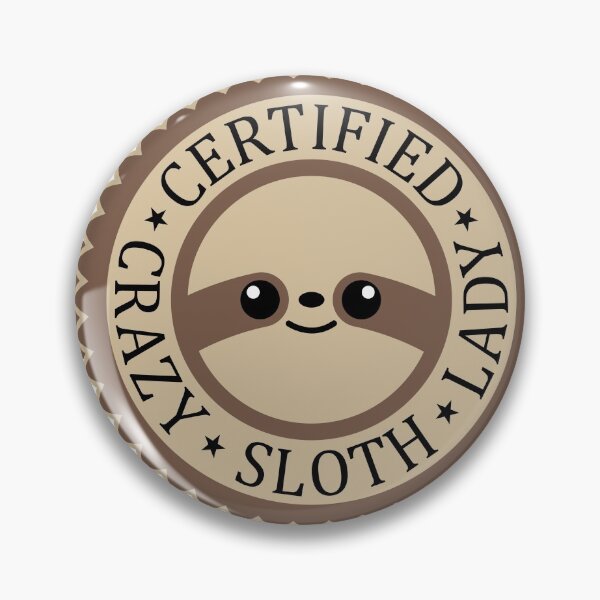 Item preview, Certified Crazy Sloth Lady designed and sold by Slothgirl Art.