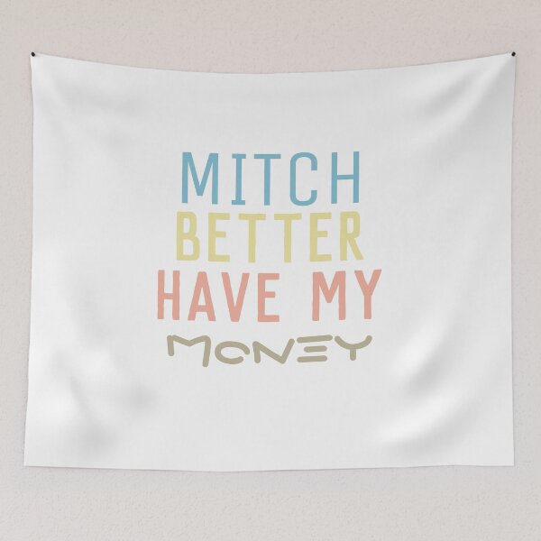 Item preview, Mitch Better Have My Money designed and sold by TINASTORESHOPE.