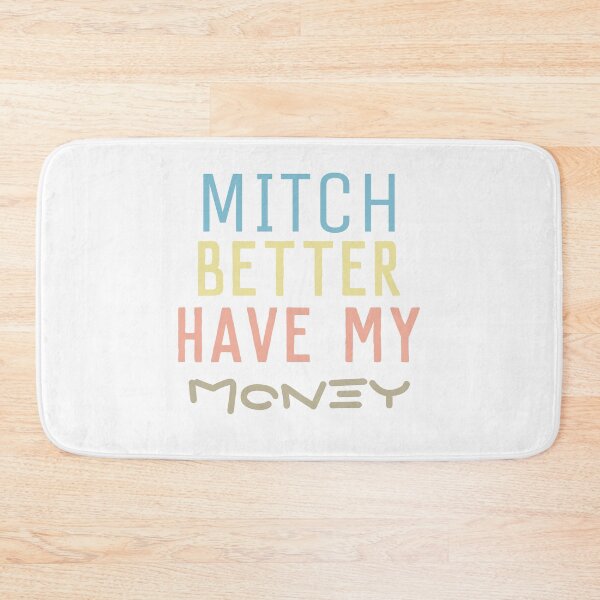 Item preview, Mitch Better Have My Money designed and sold by TINASTORESHOPE.