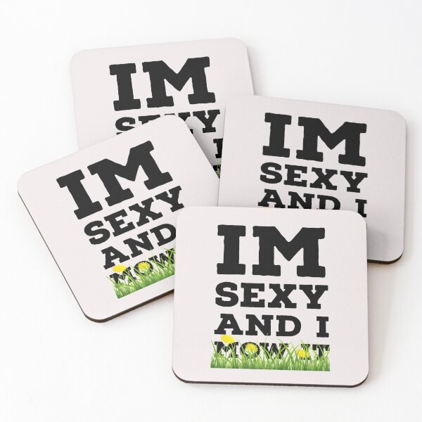 Item preview, I'm Sexy and I Mow It designed and sold by kamaldc.