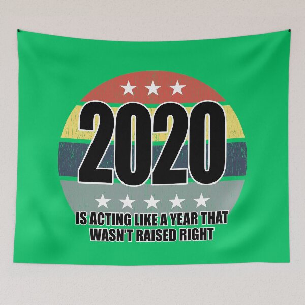 Item preview, 2020 Is Acting Like A Year That Wasn’t Raised Right Vintage designed and sold by Imadovic.