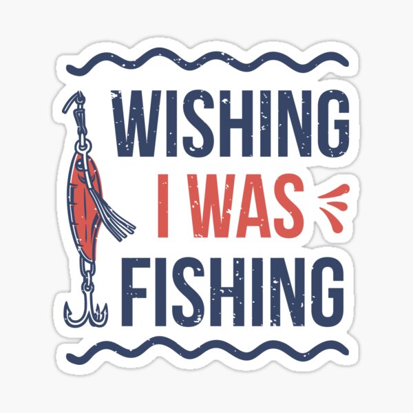 Scout Sticker Wishing I was fishing