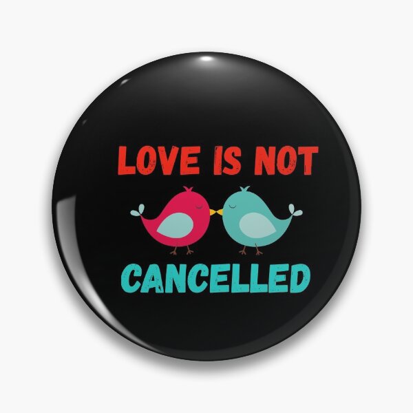 Item preview, Love is not canceled designed and sold by Designhub14.