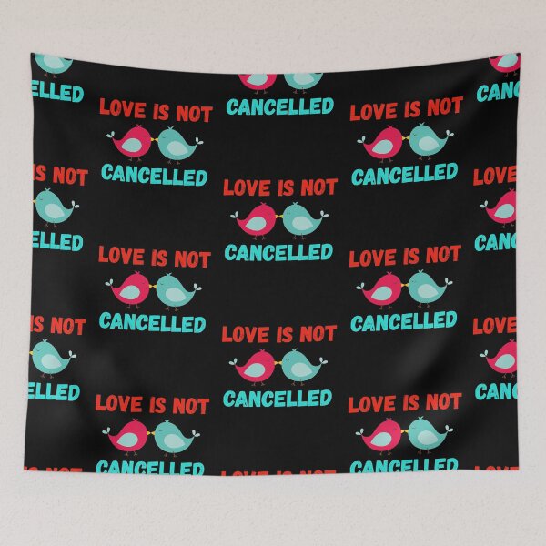 Item preview, Love is not canceled designed and sold by Designhub14.
