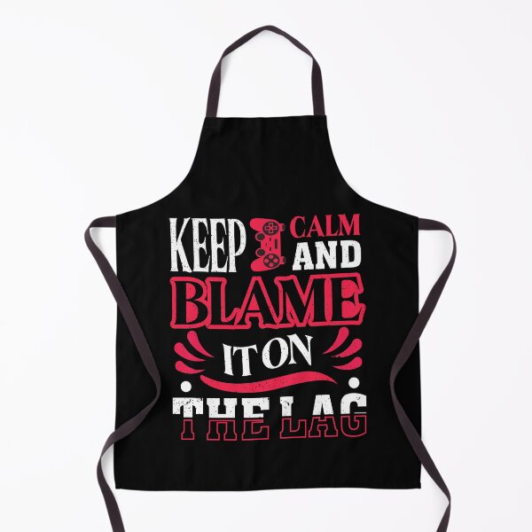 Item preview, Keep Calm And Blame It On The Lag designed and sold by Tatt-Hooligans.