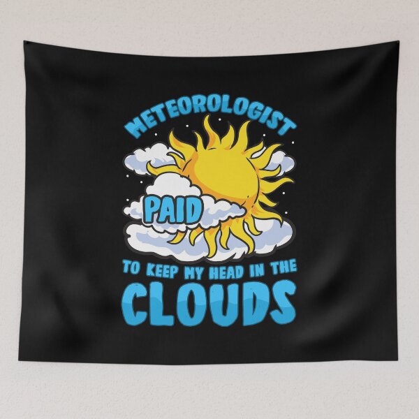 Item preview, Meteorologist: Paid To Keep My Head In The Clouds designed and sold by perfectpresents.