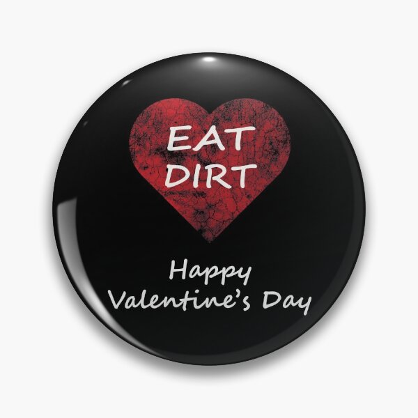 Item preview, Anti-Valentine Rejection - Eat Dirt designed and sold by GeekHeadDesigns.