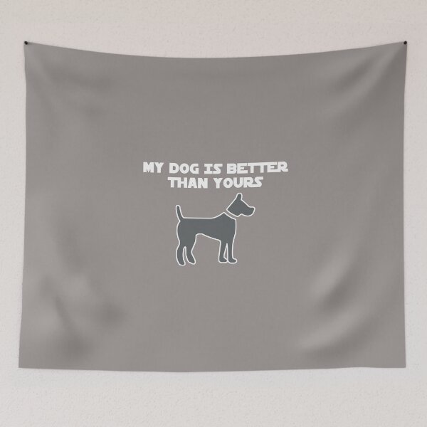Item preview, MY DOG IS BETTER TAHN YOURS designed and sold by Akz84.