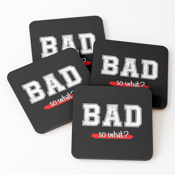 Item preview, Bad So What Funny Sarcastic Bad Boy and Bad Girl designed and sold by TeeServes.